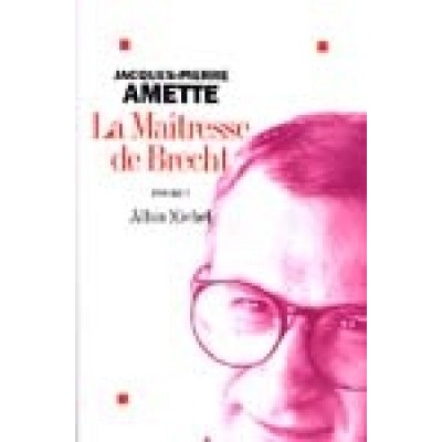 La Maîtresse de Brecht De Jacques-Pierre Amette